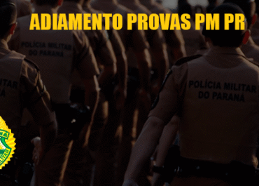 Adiamento Provas PM PR